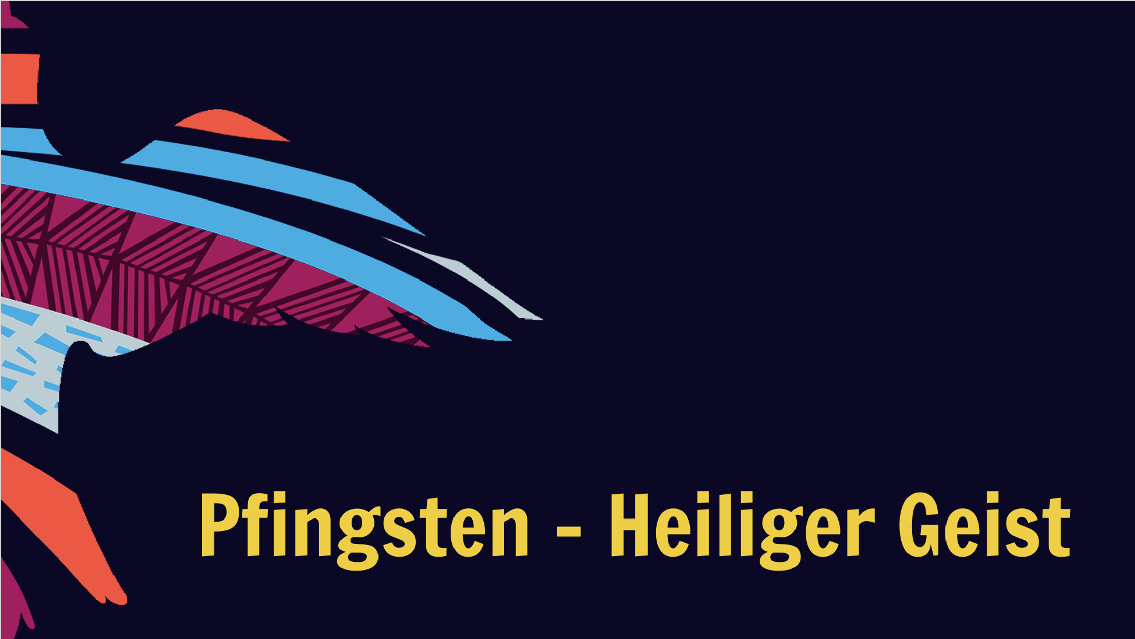 Pfingsten 2024 – Heiliger Geist